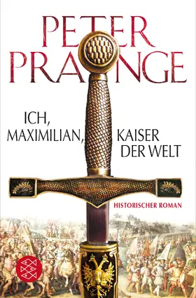 Prange |  Ich, Maximilian, Kaiser der Welt | Buch |  Sack Fachmedien