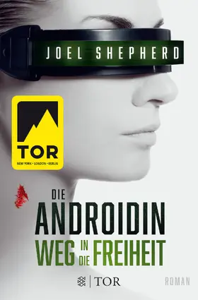 Shepherd |  Die Androidin - Weg in die Freiheit | Buch |  Sack Fachmedien