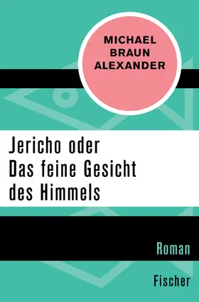 Braun Alexander |  Jericho oder Das feine Gesicht des Himmels | Buch |  Sack Fachmedien