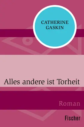 Gaskin |  Alles andere ist Torheit | Buch |  Sack Fachmedien