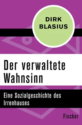 Blasius |  Der verwaltete Wahnsinn | Buch |  Sack Fachmedien