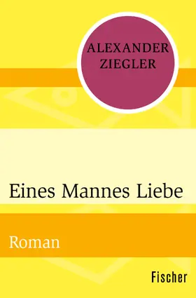 Ziegler |  Eines Mannes Liebe | Buch |  Sack Fachmedien