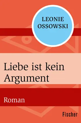 Ossowski |  Liebe ist kein Argument | Buch |  Sack Fachmedien