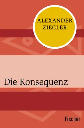 Ziegler |  Die Konsequenz | Buch |  Sack Fachmedien
