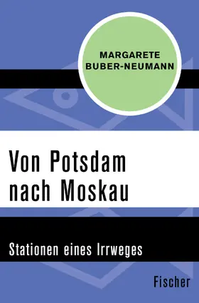 Buber-Neumann |  Von Potsdam nach Moskau | Buch |  Sack Fachmedien