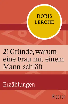 Lerche |  21 Gründe, warum eine Frau mit einem Mann schläft | Buch |  Sack Fachmedien