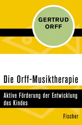 Orff |  Die Orff-Musiktherapie | Buch |  Sack Fachmedien