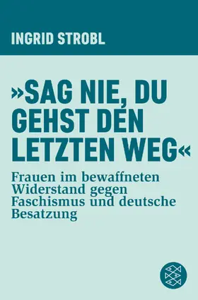 Strobl |  'Sag nie, du gehst den letzten Weg' | Buch |  Sack Fachmedien