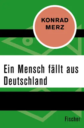 Merz |  Ein Mensch fällt aus Deutschland | Buch |  Sack Fachmedien