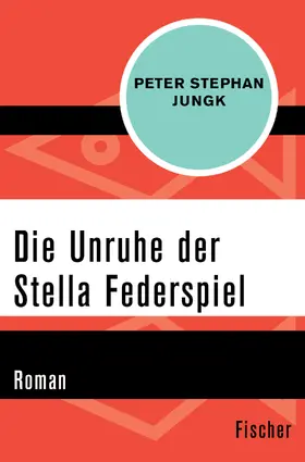 Jungk |  Die Unruhe der Stella Federspiel | Buch |  Sack Fachmedien