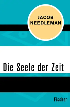 Needleman |  Die Seele der Zeit | Buch |  Sack Fachmedien