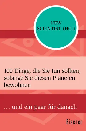  100 Dinge, die Sie tun sollten, solange Sie diesen Planeten bewohnen | Buch |  Sack Fachmedien