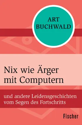 Buchwald |  Nix wie Ärger mit Computern | Buch |  Sack Fachmedien