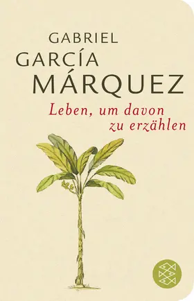 García Márquez |  Leben, um davon zu erzählen | Buch |  Sack Fachmedien
