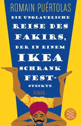 Puértolas |  Die unglaubliche Reise des Fakirs, der in einem Ikea-Schrank feststeckte | Buch |  Sack Fachmedien