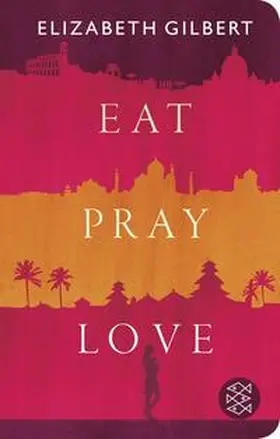 Gilbert | Eat, Pray, Love | Buch | 978-3-596-52334-4 | www2.sack.de