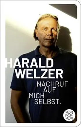 Welzer | Nachruf auf mich selbst. | Buch | 978-3-596-52350-4 | www2.sack.de