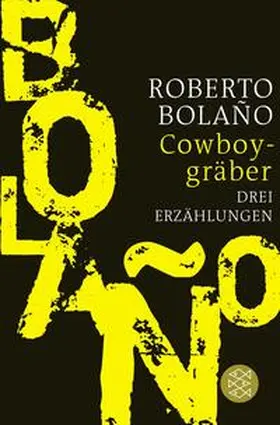 Bolaño / Bolan~o |  Cowboygräber | Buch |  Sack Fachmedien