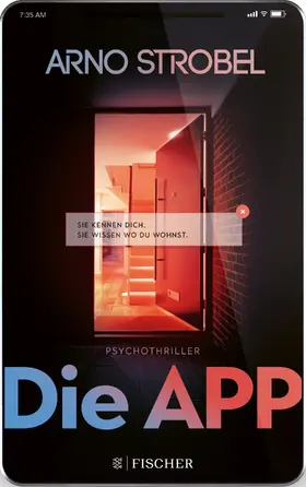 Strobel |  Die App – Sie kennen dich. Sie wissen, wo du wohnst. | Buch |  Sack Fachmedien