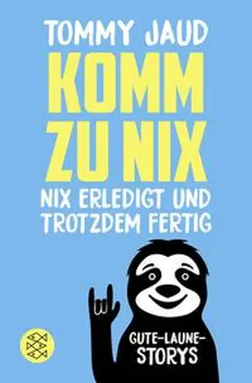 Jaud |  Komm zu nix - Nix erledigt und trotzdem fertig | Buch |  Sack Fachmedien