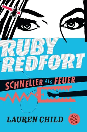 Child |  Ruby Redfort – Schneller als Feuer | Buch |  Sack Fachmedien