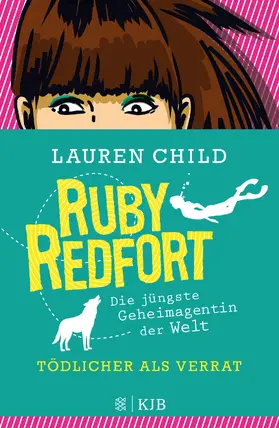 Child |  Ruby Redfort – Tödlicher als Verrat | Buch |  Sack Fachmedien
