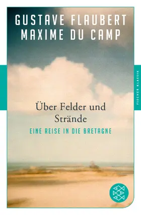Flaubert / du Camp |  Über Felder und Strände | Buch |  Sack Fachmedien