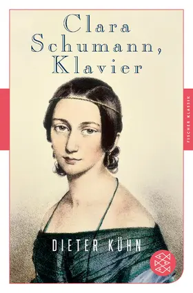 Kühn | Clara Schumann, Klavier | Buch | 978-3-596-90712-0 | www2.sack.de