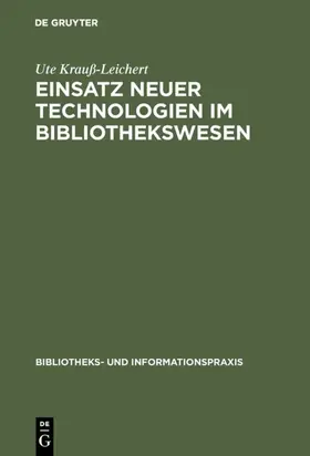 Krauß-Leichert |  Einsatz neuer Technologien im Bibliothekswesen | Buch |  Sack Fachmedien