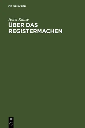 Kunze |  Über das Registermachen | Buch |  Sack Fachmedien