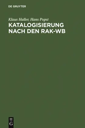 Popst / Haller |  Katalogisierung nach den RAK-WB | Buch |  Sack Fachmedien