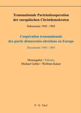 Gehler / Kaiser |  Transnationale Parteienkooperation der europäischen Christdemokraten | Buch |  Sack Fachmedien