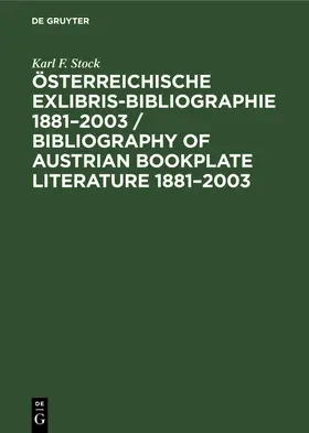 Stock |  Österreichische Exlibris-Bibliographie 1881-2003 / Bibliography of Austrian bookplate literature 1881-2003 | Buch |  Sack Fachmedien