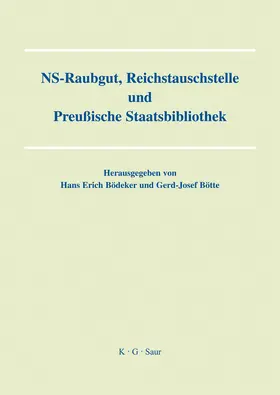 Bötte / Bödeker | NS-Raubgut, Reichstauschstelle und Preussische Staatsbibliothek | Buch | 978-3-598-11777-0 | sack.de