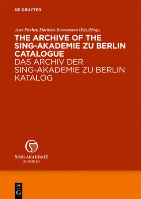 Fischer / Kornemann |  The Archive of the Sing-Akademie zu Berlin. Catalogue | Buch |  Sack Fachmedien