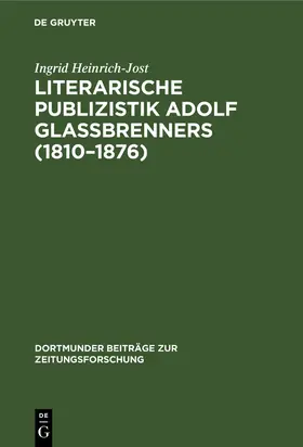 Heinrich-Jost |  Literarische Publizistik Adolf Glaßbrenners (1810-1876) | Buch |  Sack Fachmedien