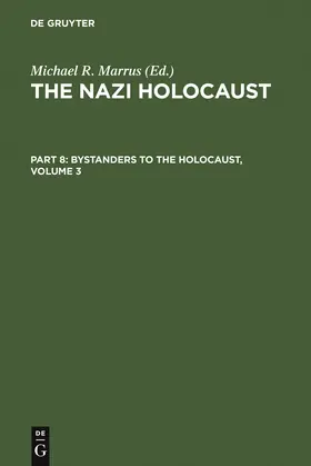 Marrus |  The Nazi Holocaust. Part 8: Bystanders to the Holocaust. Volume 3 | Buch |  Sack Fachmedien
