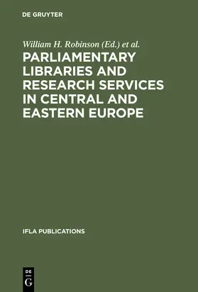 Gastelum / Robinson |  Parliamentary Libraries and Research Services in Central and Eastern Europe | Buch |  Sack Fachmedien