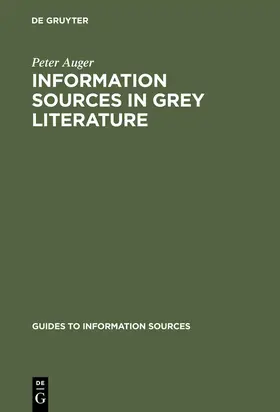 Auger | Information Sources in Grey Literature | Buch | 978-3-598-24427-8 | sack.de