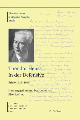 Heuss / Seefried |  Theodor Heuss, 1933-1945, Theodor Heuss, In der Defensive | Buch |  Sack Fachmedien