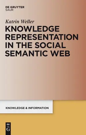Weller |  Knowledge Representation in the Social Semantic Web | Buch |  Sack Fachmedien