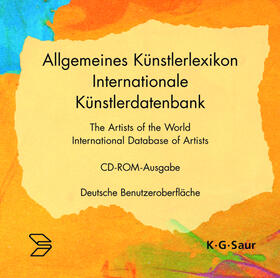  Allgemeines Künstlerlexikon. Internationale Künstlerdatenbank. CD-ROM /The Artists of the World. International Database of Artists. CD-ROM | Sonstiges |  Sack Fachmedien