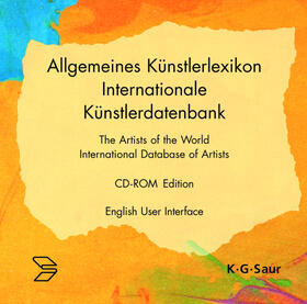  Allgemeines Künstlerlexikon. Internationale Künstlerdatenbank. CD-ROM /The Artists of the World. International Database of Artists. CD-ROM | Sonstiges |  Sack Fachmedien