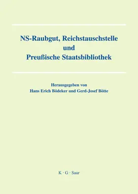 Bödeker / Bötte |  NS-Raubgut, Reichstauschstelle und Preussische Staatsbibliothek | eBook | Sack Fachmedien