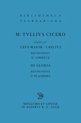 Marcus Tullius Cicero / Simbeck / Plasberg |  Cato maior. Laelius. De gloria | Buch |  Sack Fachmedien