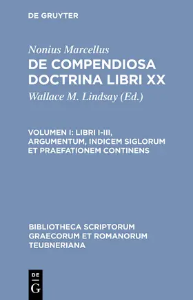 Nonius Marcellus / Lindsay | Libri I-III, argumentum, indicem siglorum et praefationem continens | Buch | 978-3-598-71261-6 | sack.de