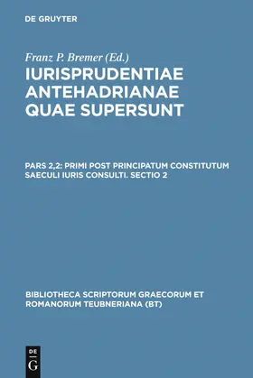 Bremer | Primi post principatum constitutum saeculi iuris consulti. Sectio 2 | Buch | 978-3-598-71461-0 | sack.de