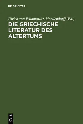 Wilamowitz-Moellendorff |  Die griechische Literatur des Altertums | Buch |  Sack Fachmedien