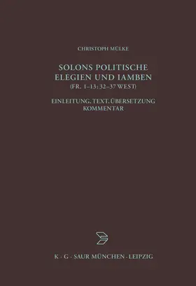 Mülke |  Solons politische Elegien und Iamben (fr. 1-13, 32-37 W.) | Buch |  Sack Fachmedien