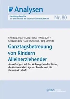 Anger / Fischer / Geis |  Ganztagsbetreuung von Kindern Alleinerziehender | eBook | Sack Fachmedien
